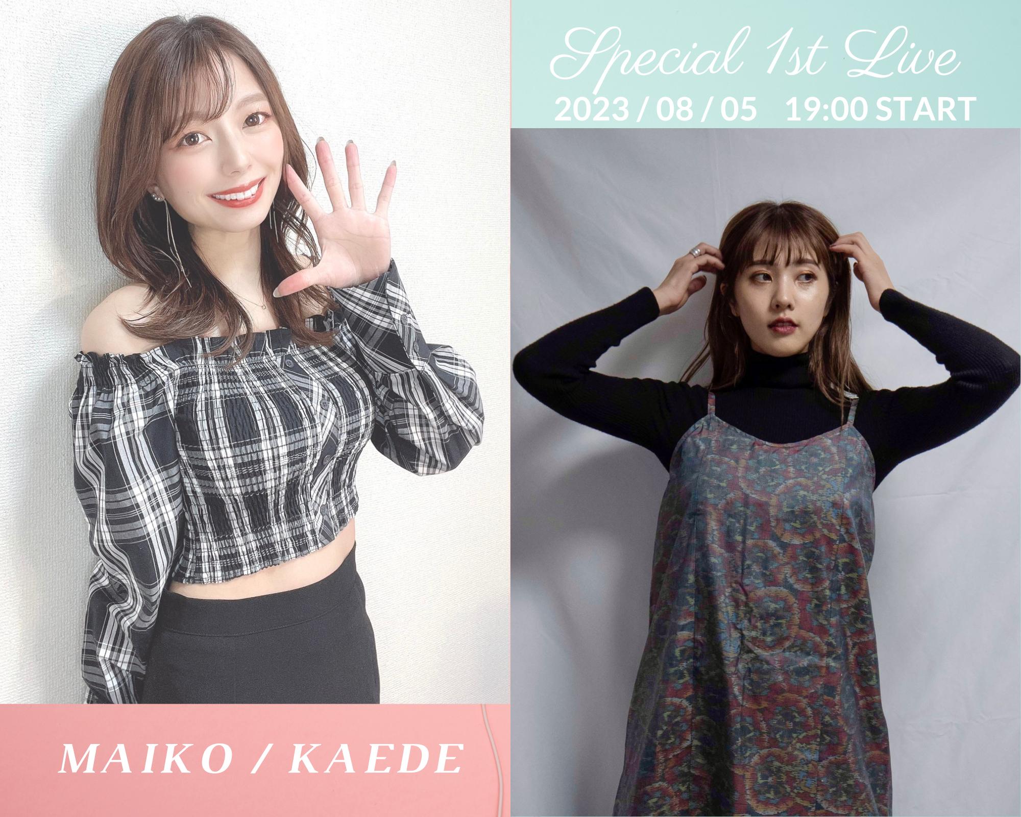 MAIKO / KAEDE Special 2Man LIVE